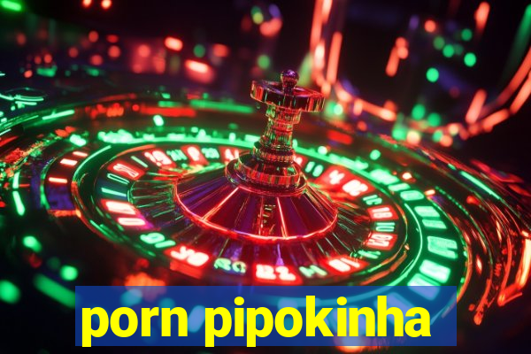 porn pipokinha
